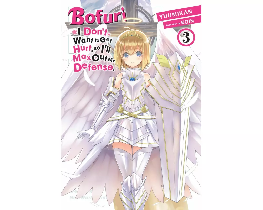 Bofuri: I Don't Want to Get Hurt, so I'll Max Out My Defense., Vol. 3 (light novel)