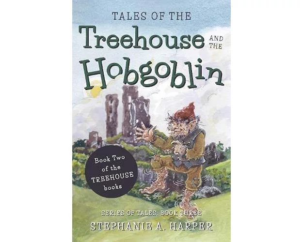 Tales of the Treehouse and the Hobgoblin