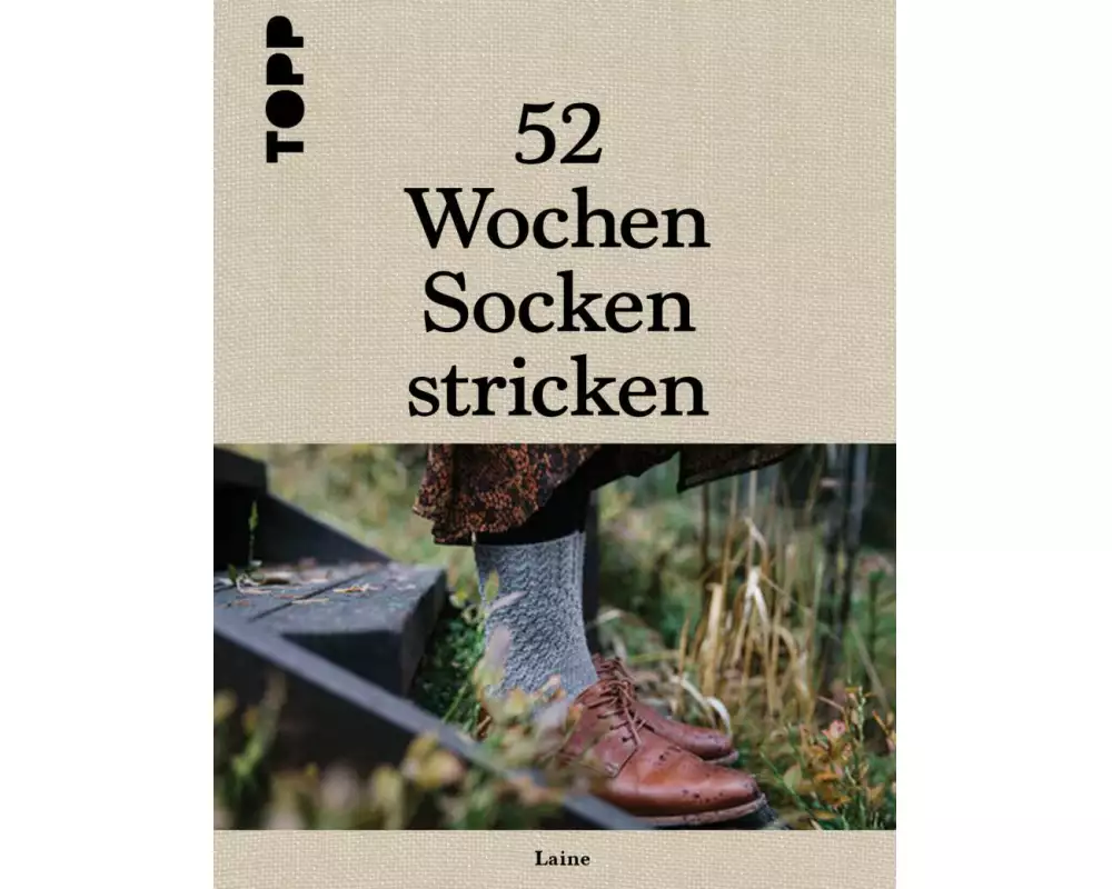 52 Wochen Socken stricken. Die schönsten Stricksocken internationaler Designerinnen des Laine Magazines