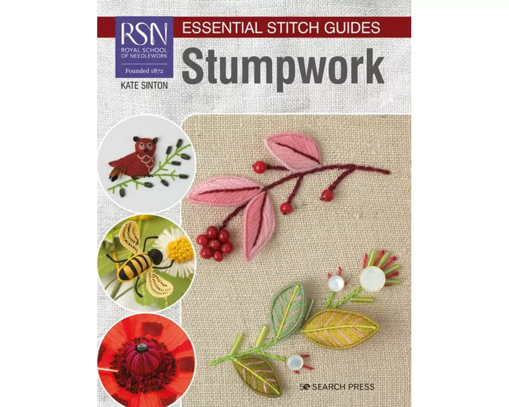 Rsn Essential Stitch Guides: Stumpwork - Large Format Edition