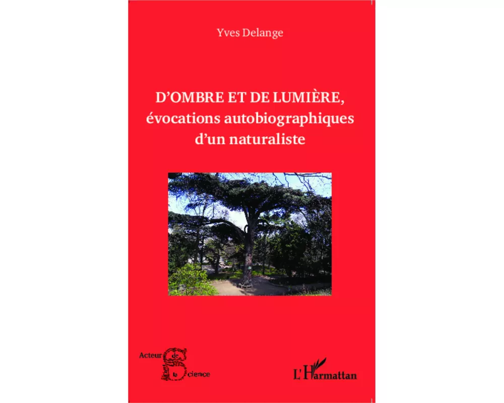 D'ombre et de lumière, évocations autobiographiques d'un naturaliste