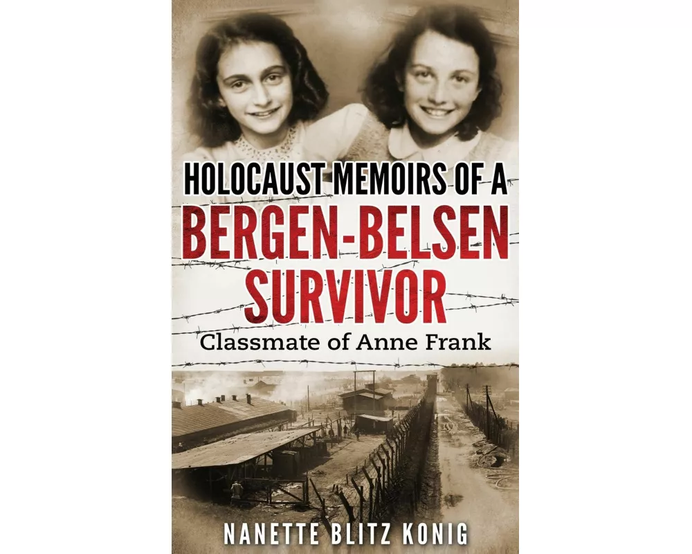 Holocaust Memoirs of a Bergen-Belsen Survivor & Classmate of Anne Frank