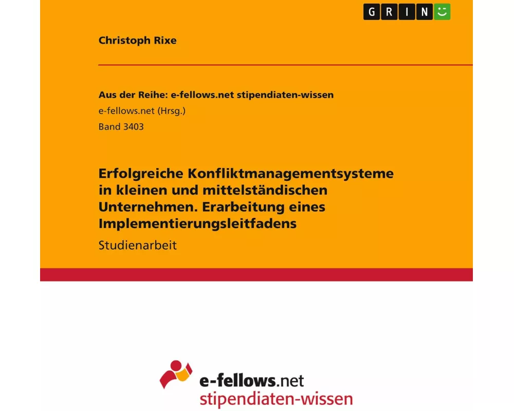 Erfolgreiche Konfliktmanagementsysteme in kleinen und mittelständischen Unternehmen. Erarbeitung eines Implementierungsleitfadens