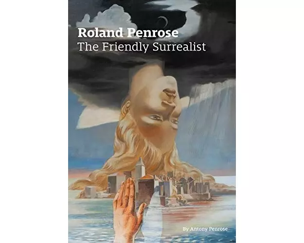 Roland Penrose: The Friendly Surrealist