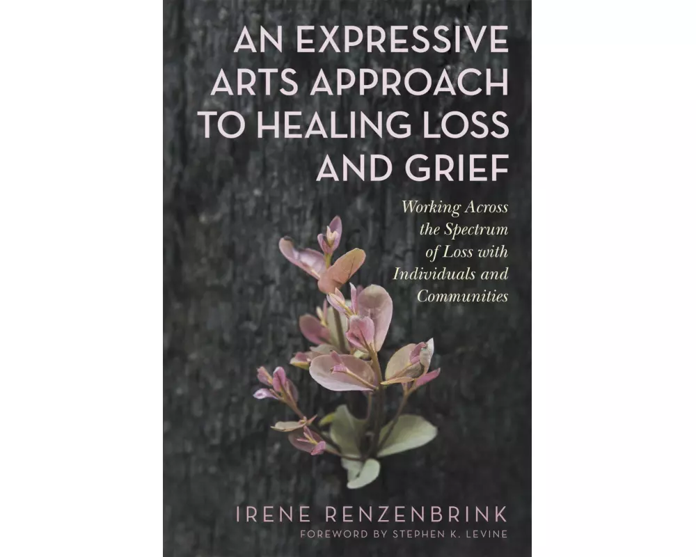 An Expressive Arts Approach to Healing Loss and Grief