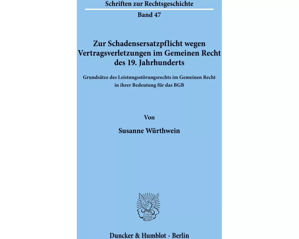 Zur Schadensersatzpflicht wegen Vertragsverletzungen im Gemeinen Recht des 19. Jahrhunderts