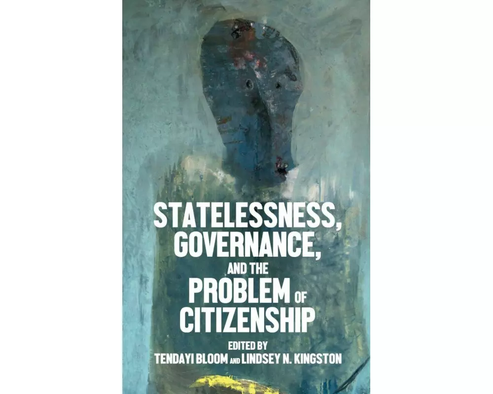 Statelessness, Governance, and the Problem of Citizenship