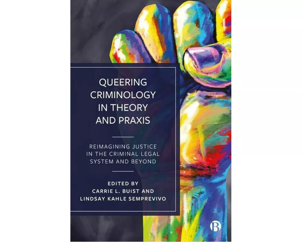 Queering Criminology in Theory and Praxis