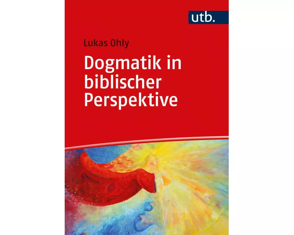 Dogmatik in biblischer Perspektive