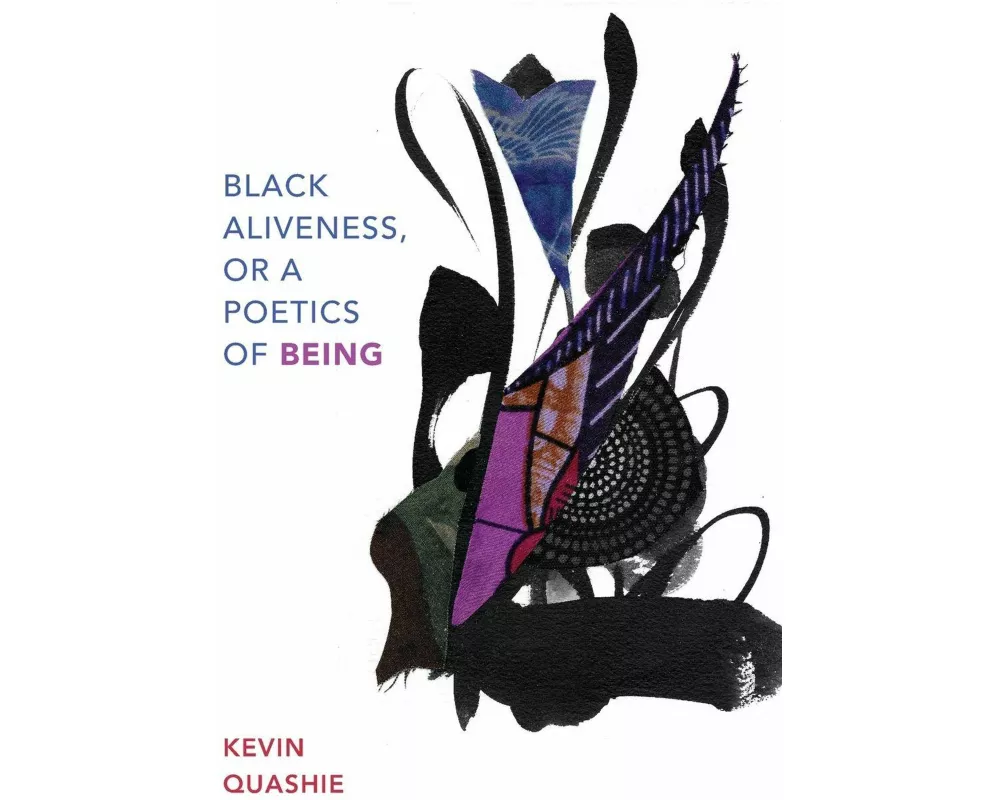 Black Aliveness, or A Poetics of Being