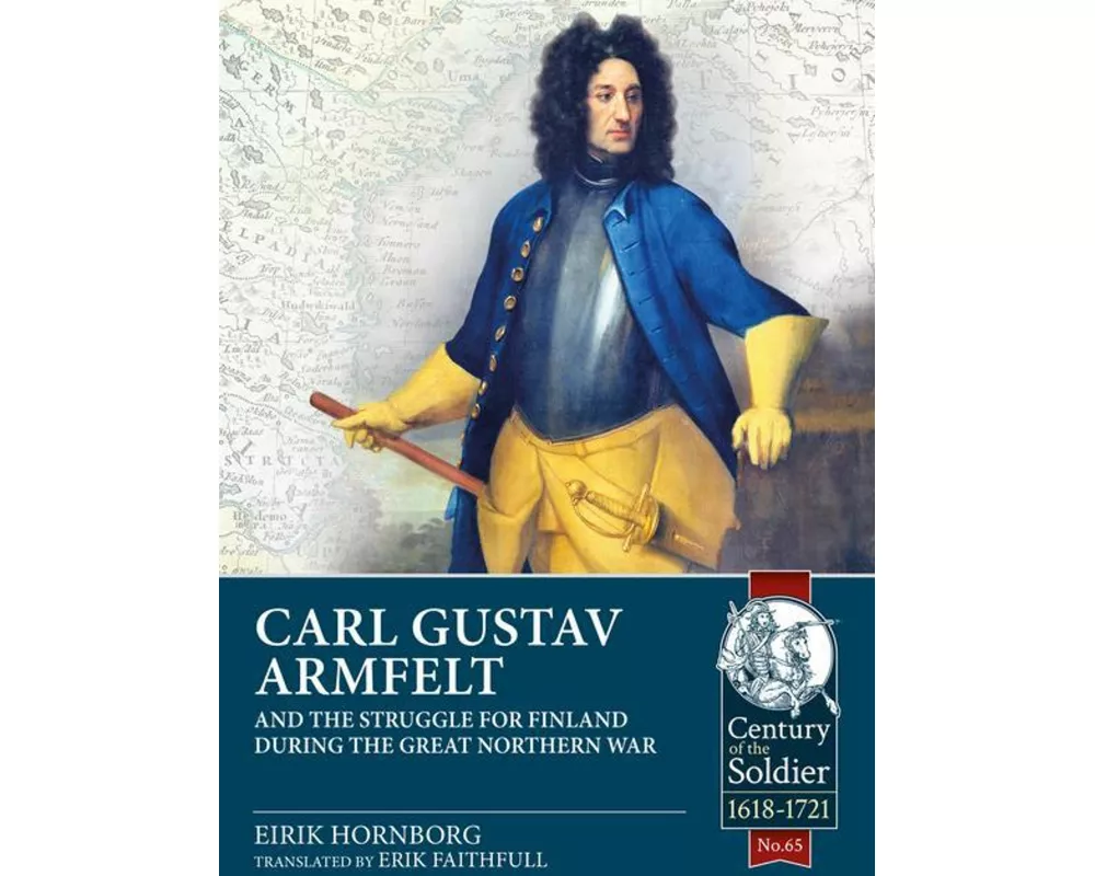 Carl Gustav Armfelt and the Struggle for Finland During the Great Northern War