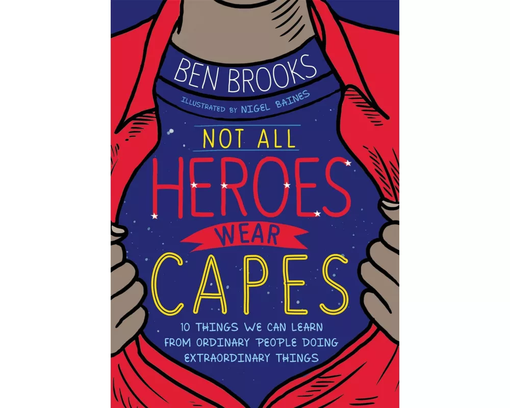 Not All Heroes Wear Capes