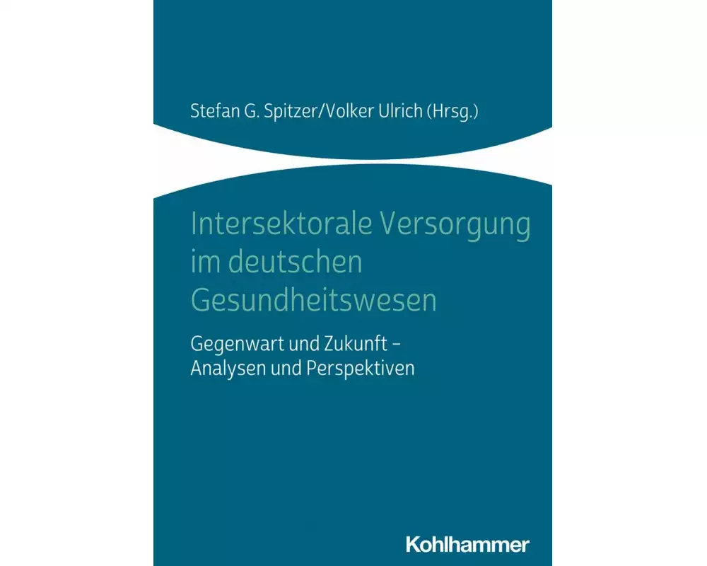 Intersektorale Versorgung im deutschen Gesundheitswesen