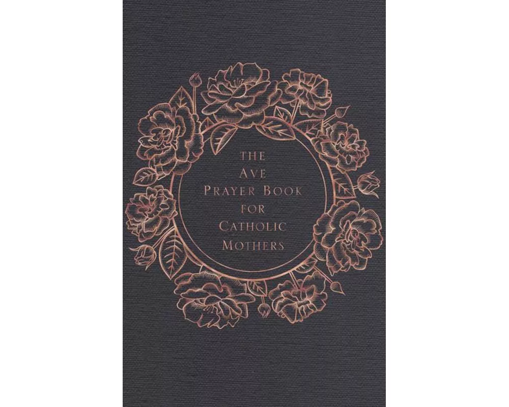 The Ave Prayer Book for Catholic Mothers