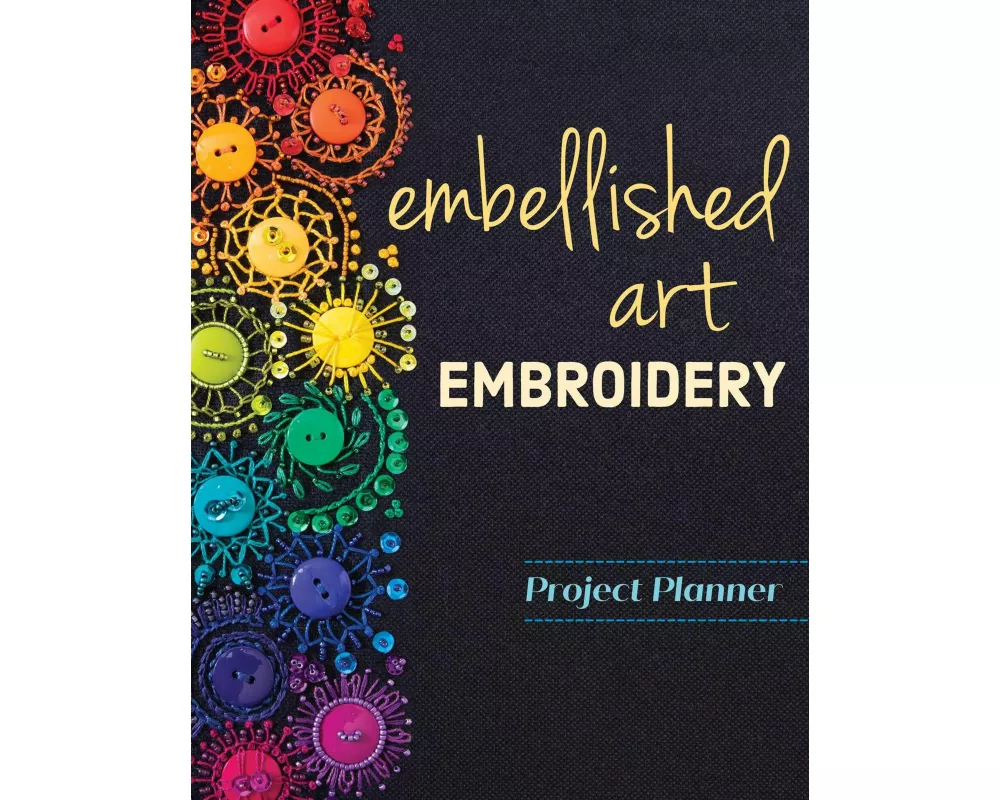 Embellished Art Embroidery Project Planner