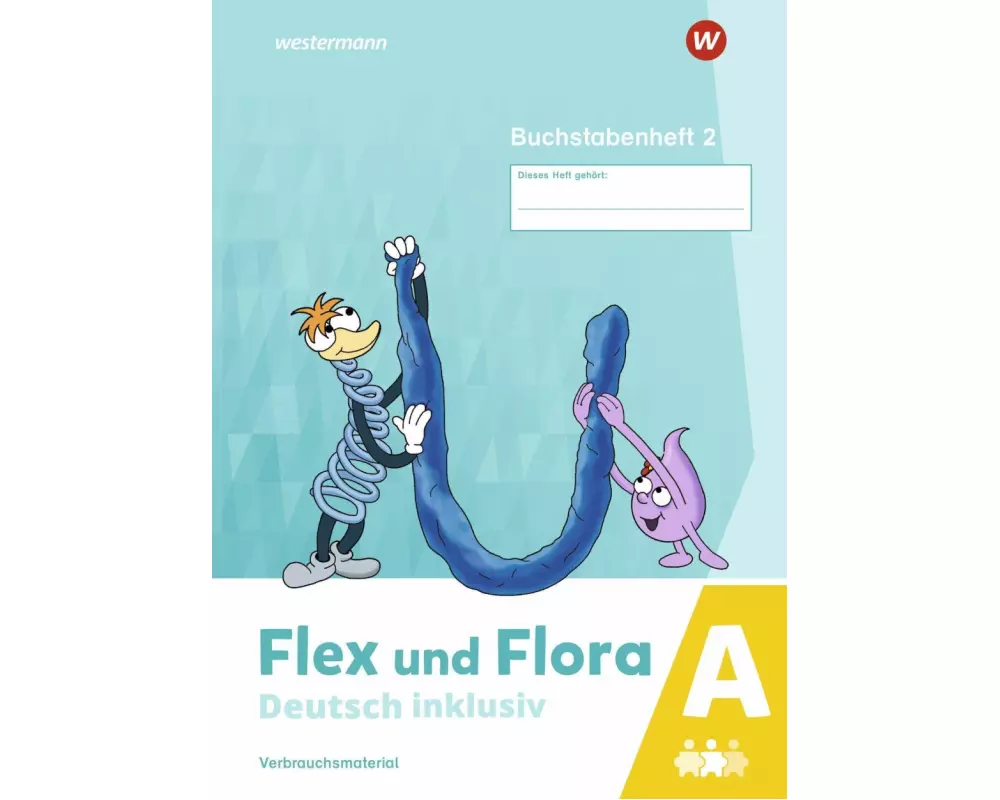 Flex und Flora - Deutsch inklusiv. Buchstabenheft 2 inklusiv (A)