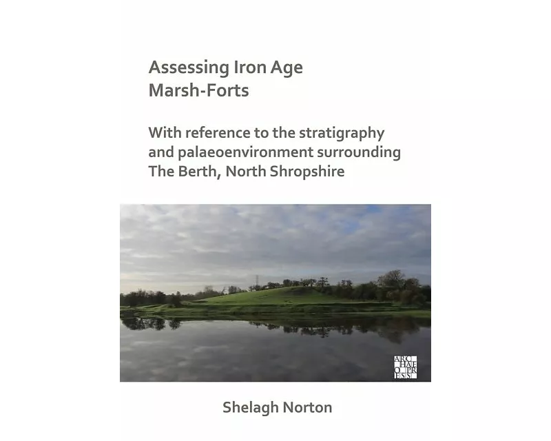 Assessing Iron Age Marsh-Forts