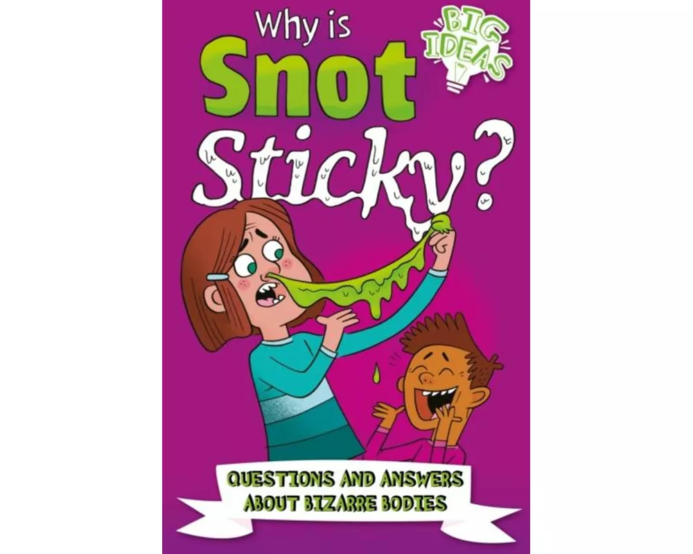 Why Is Snot Sticky?