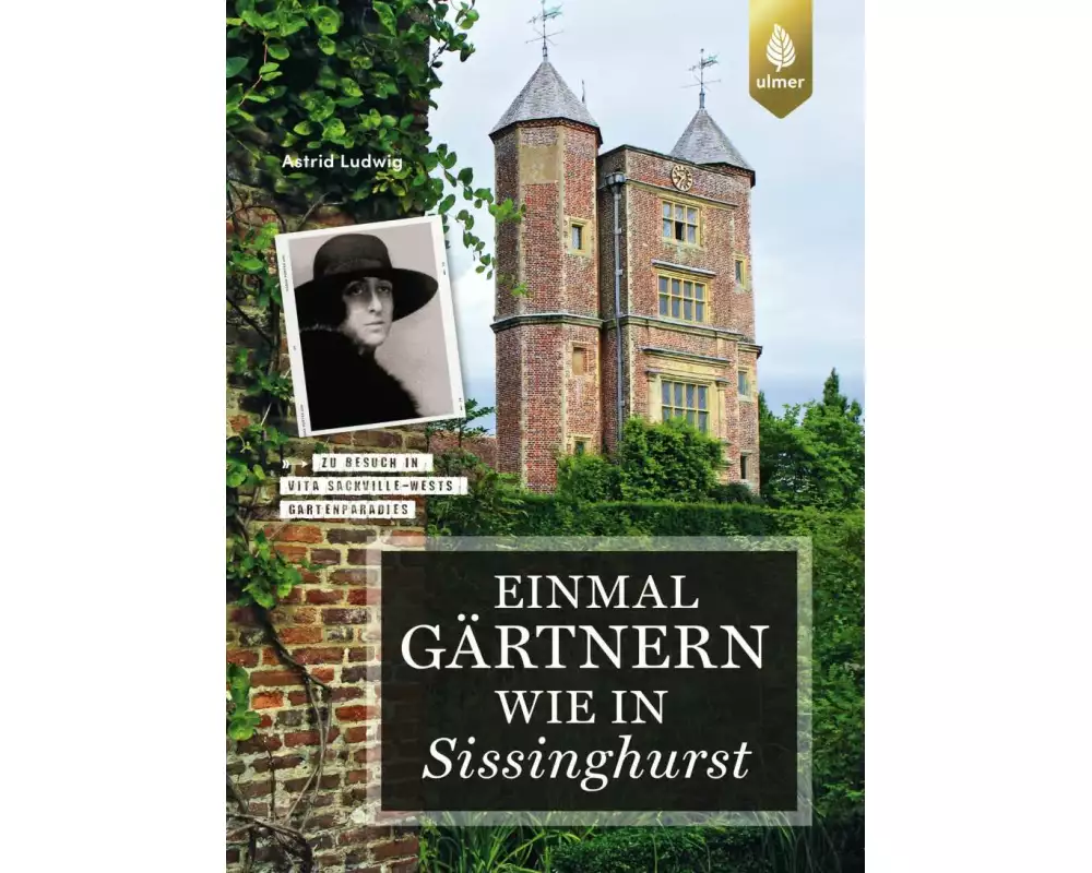 Einmal gärtnern wie in Sissinghurst