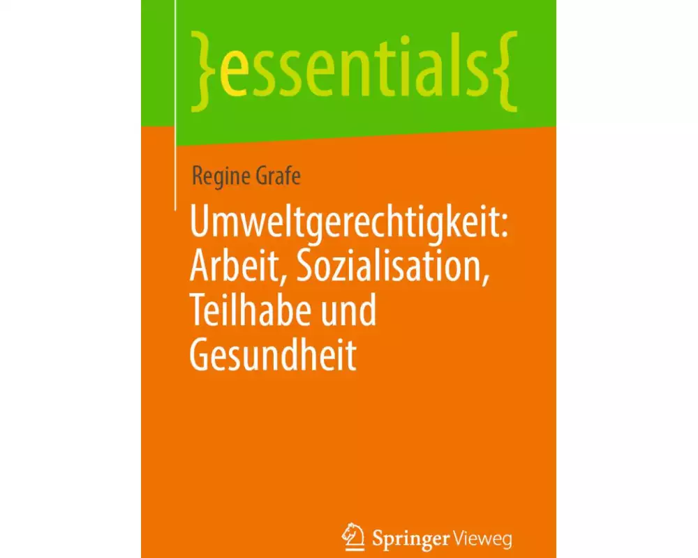 Umweltgerechtigkeit: Arbeit, Sozialisation, Teilhabe und Gesundheit