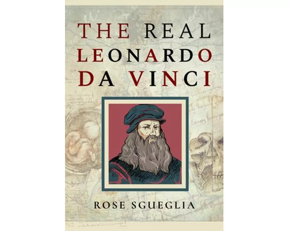 The Real Leonardo Da Vinci