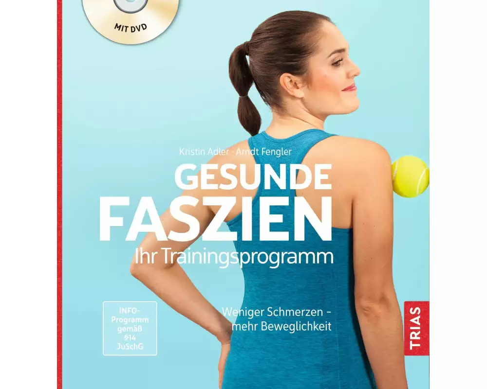 Gesunde Faszien. Ihr Trainingsprogramm