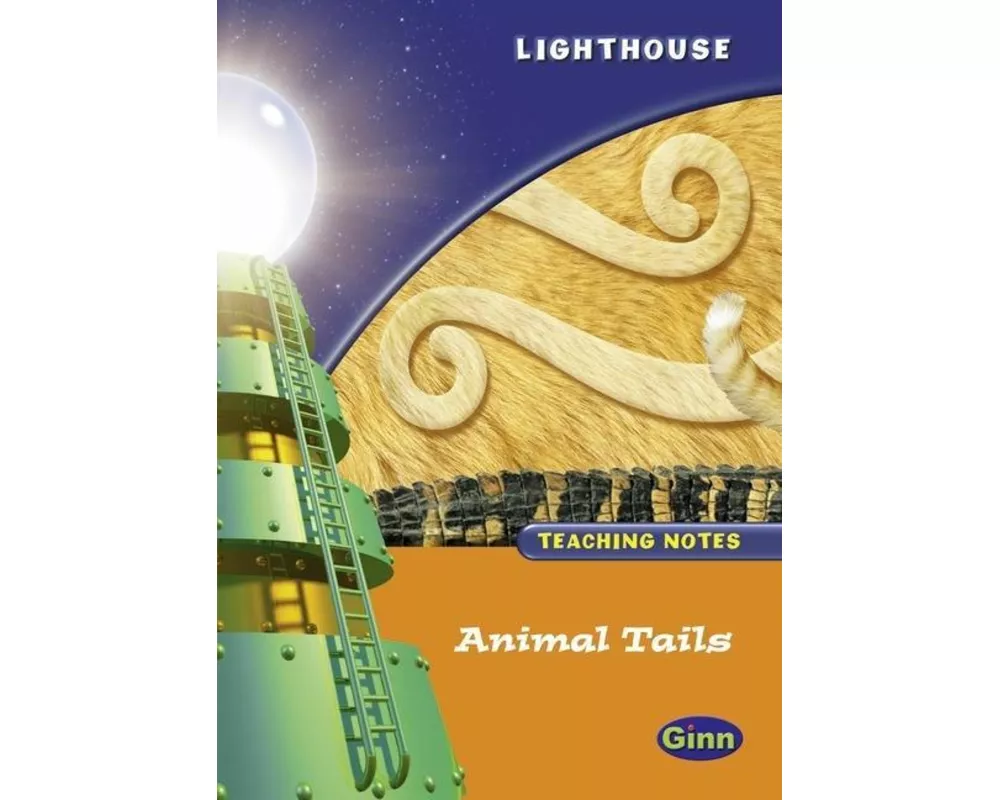 Lighthouse 1 Orange: Animal Tails Teachers Notes