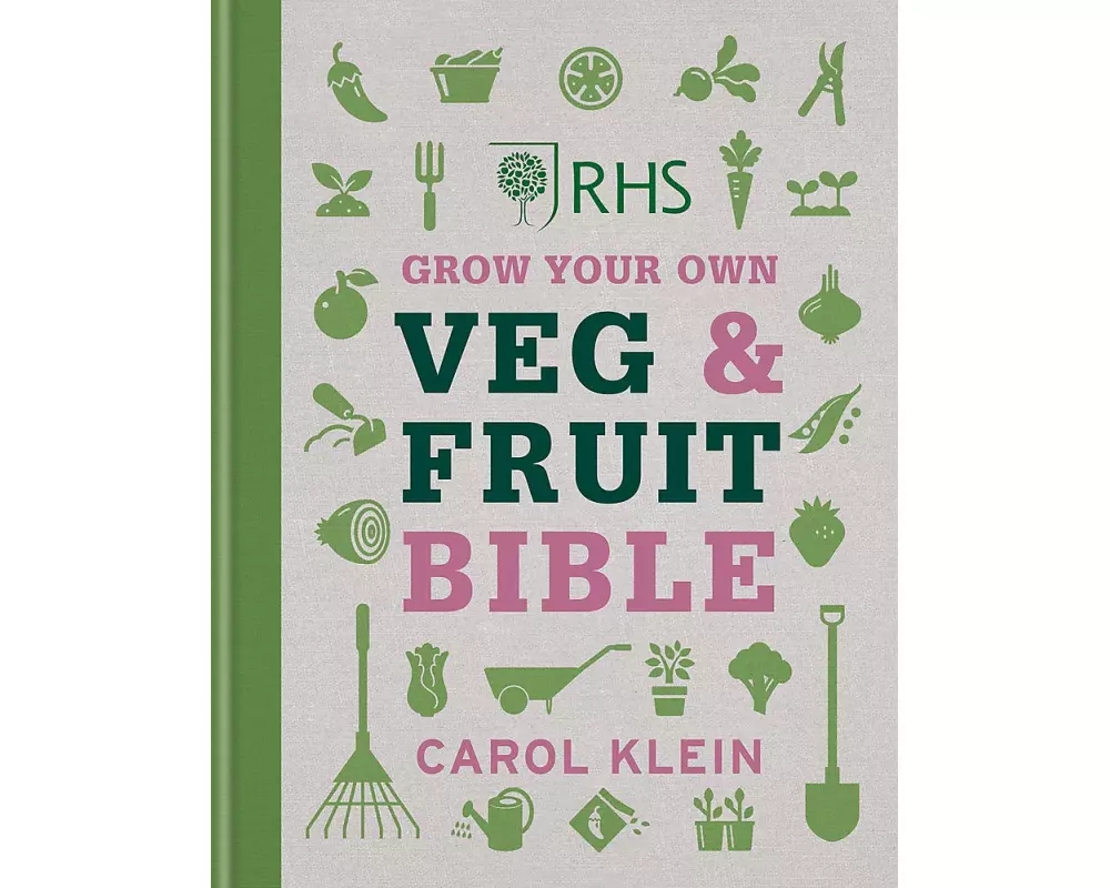 RHS Grow Your Own Veg & Fruit Bible
