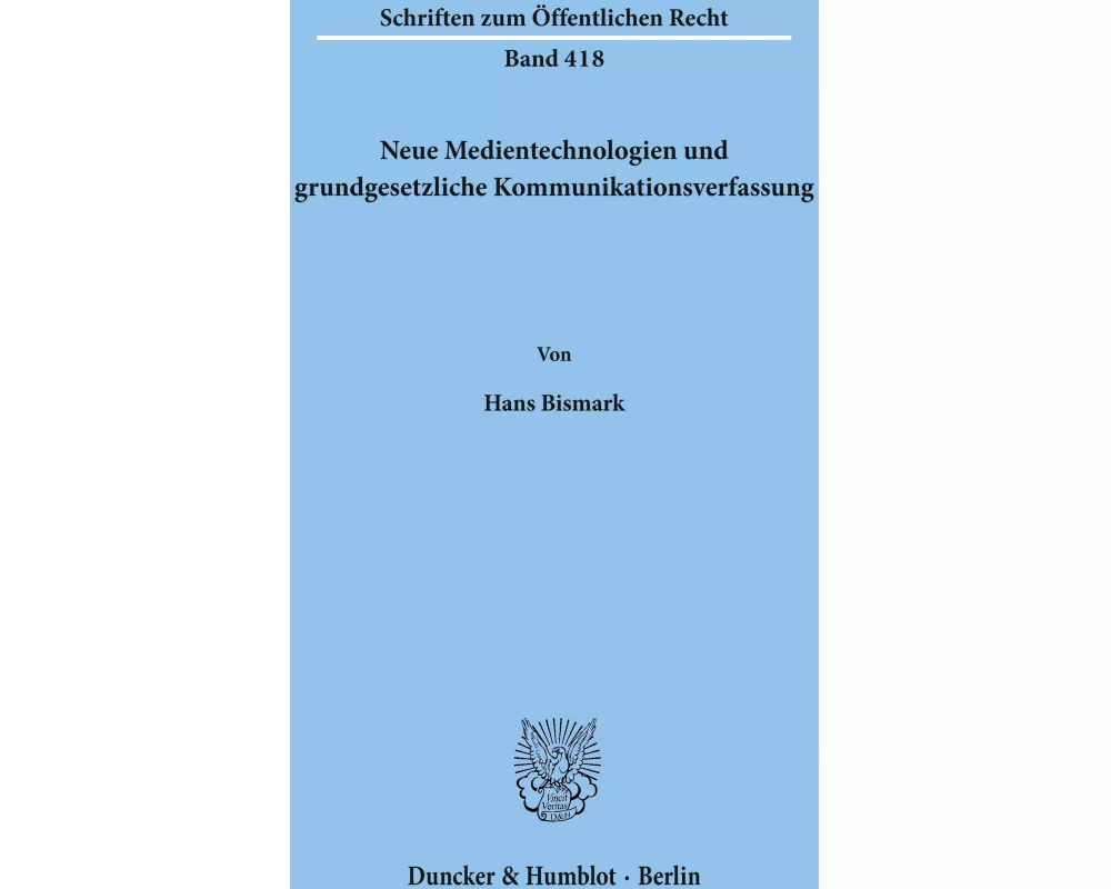 Neue Medientechnologien und grundgesetzliche Kommunikationsverfassung