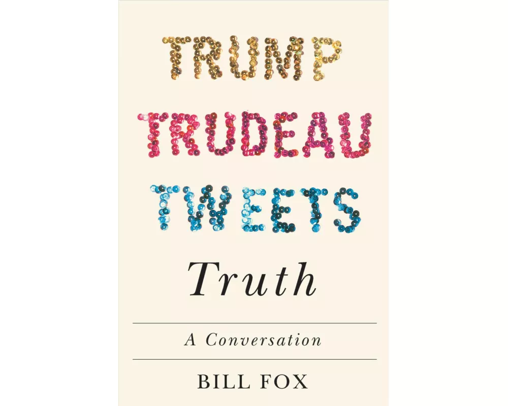 Trump, Trudeau, Tweets, Truth
