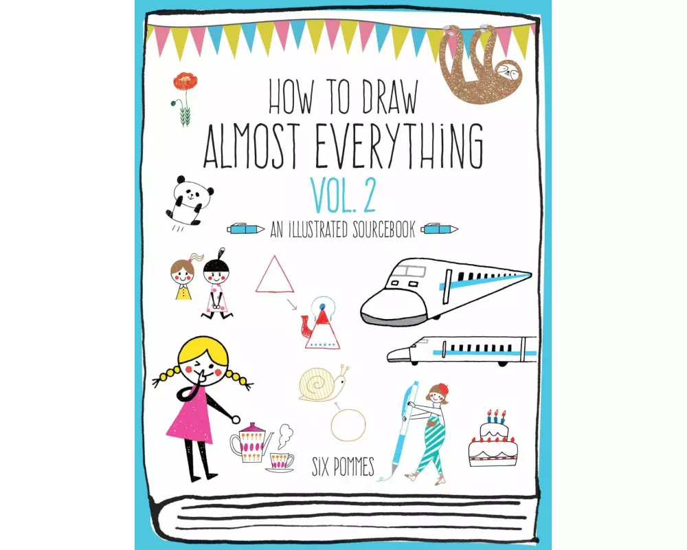 How to Draw Almost Everything Volume 2