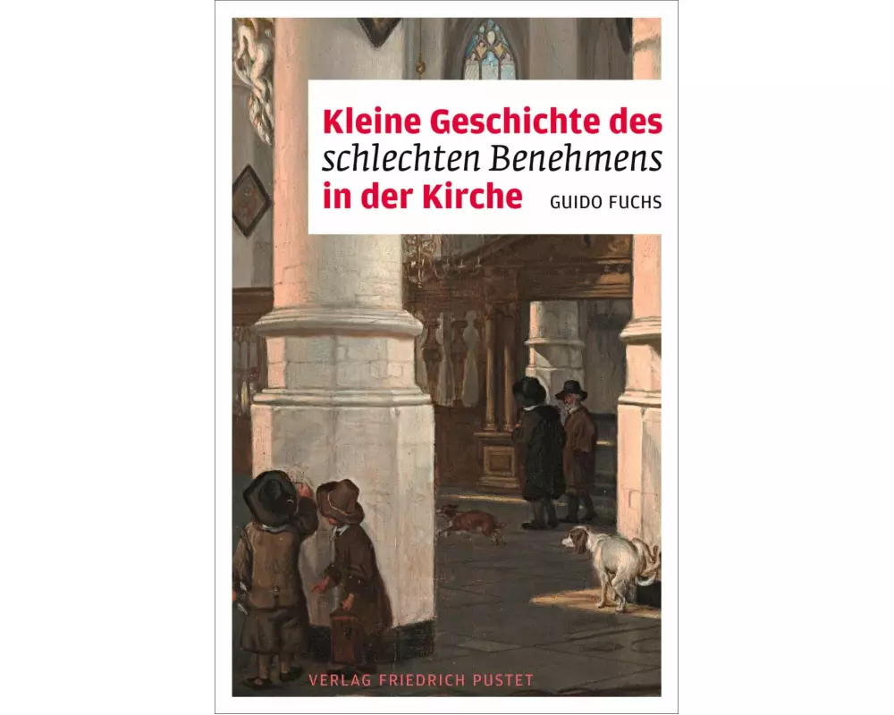 Kleine Geschichte des schlechten Benehmens in der Kirche