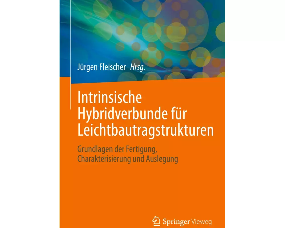 Intrinsische Hybridverbunde für Leichtbautragstrukturen