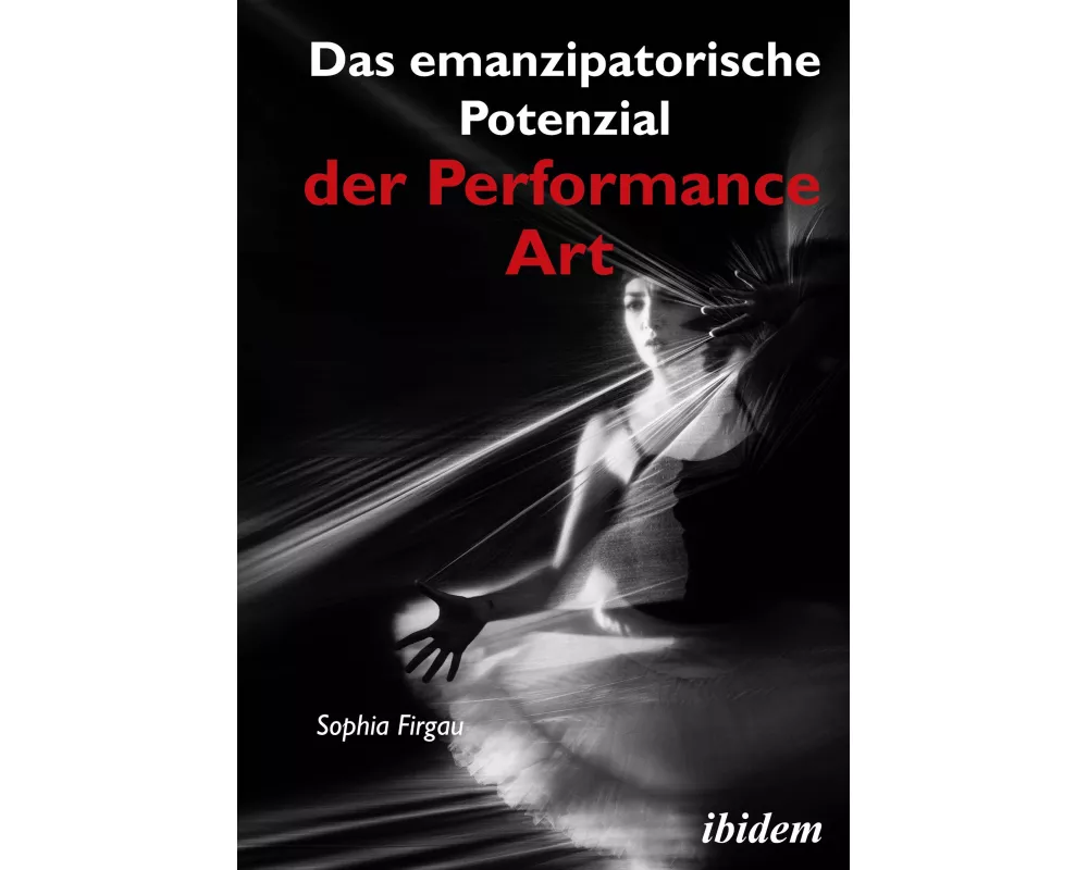 Das emanzipatorische Potenzial der Performance Art