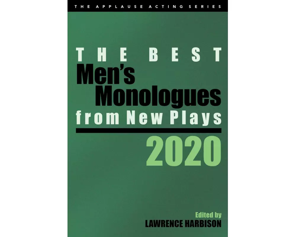 The Best Men's Monologues from New Plays, 2020