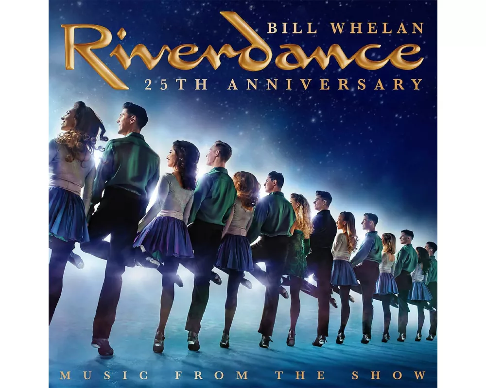 Riverdance 25th Anniversary Music From The Show