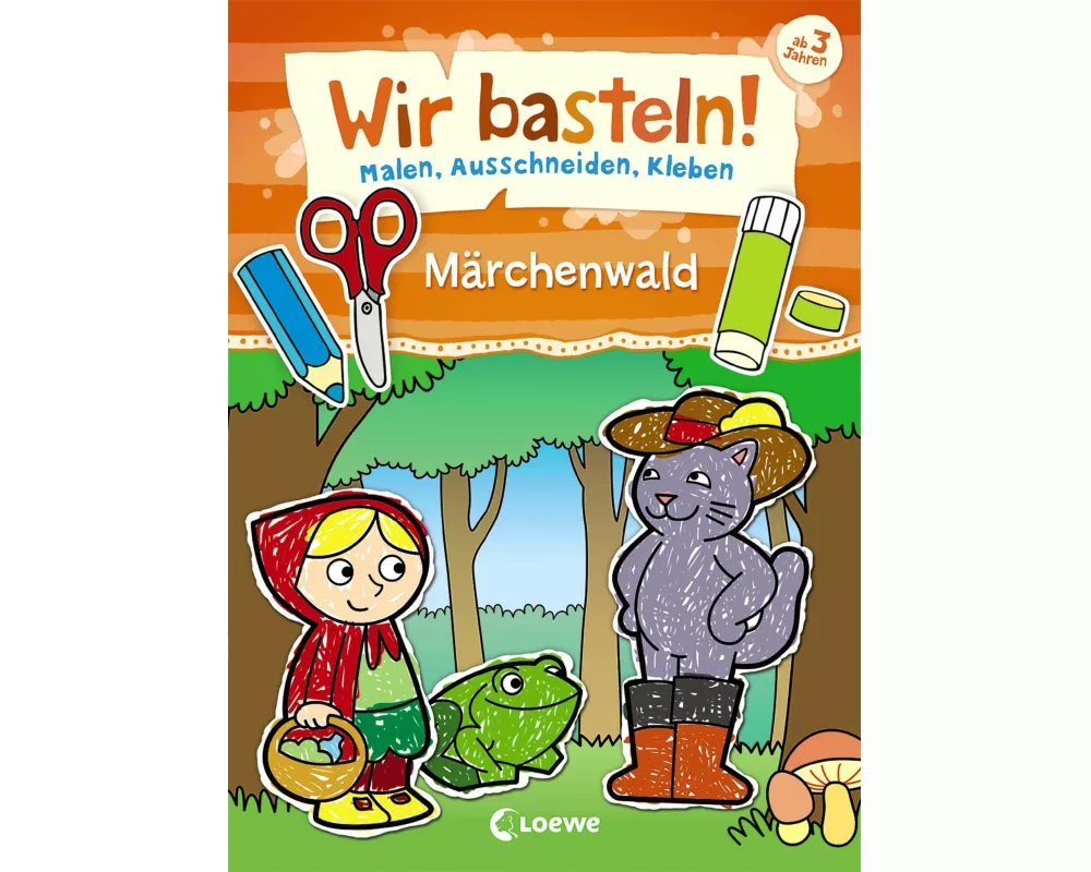 Wir basteln! - Malen, Ausschneiden, Kleben - Märchenwald
