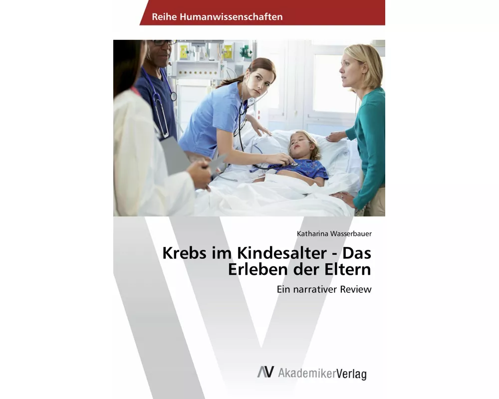 Krebs im Kindesalter - Das Erleben der Eltern