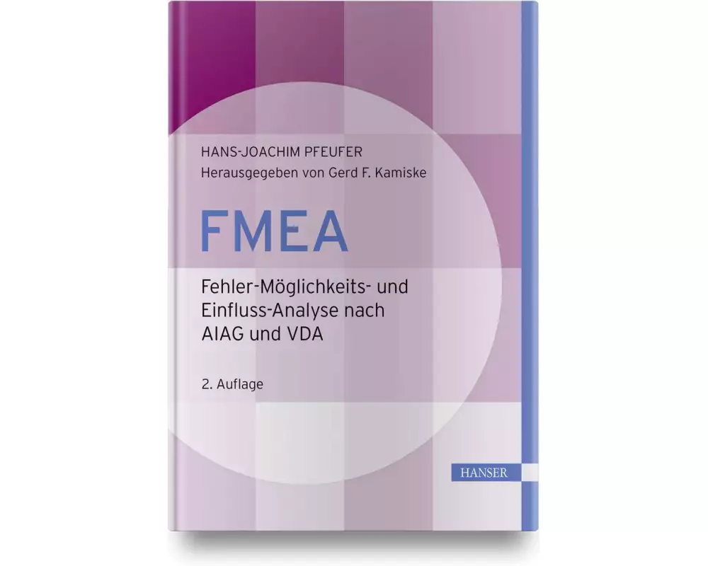 FMEA – Fehler-Möglichkeits- und Einfluss-Analyse nach AIAG und VDA