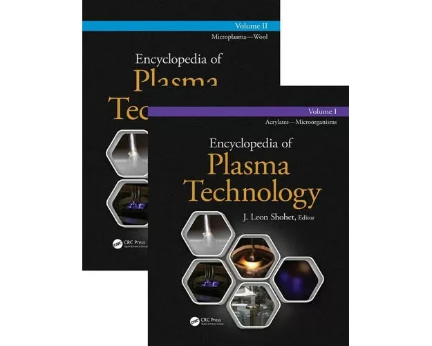 Encyclopedia of Plasma Technology - Two Volume Set