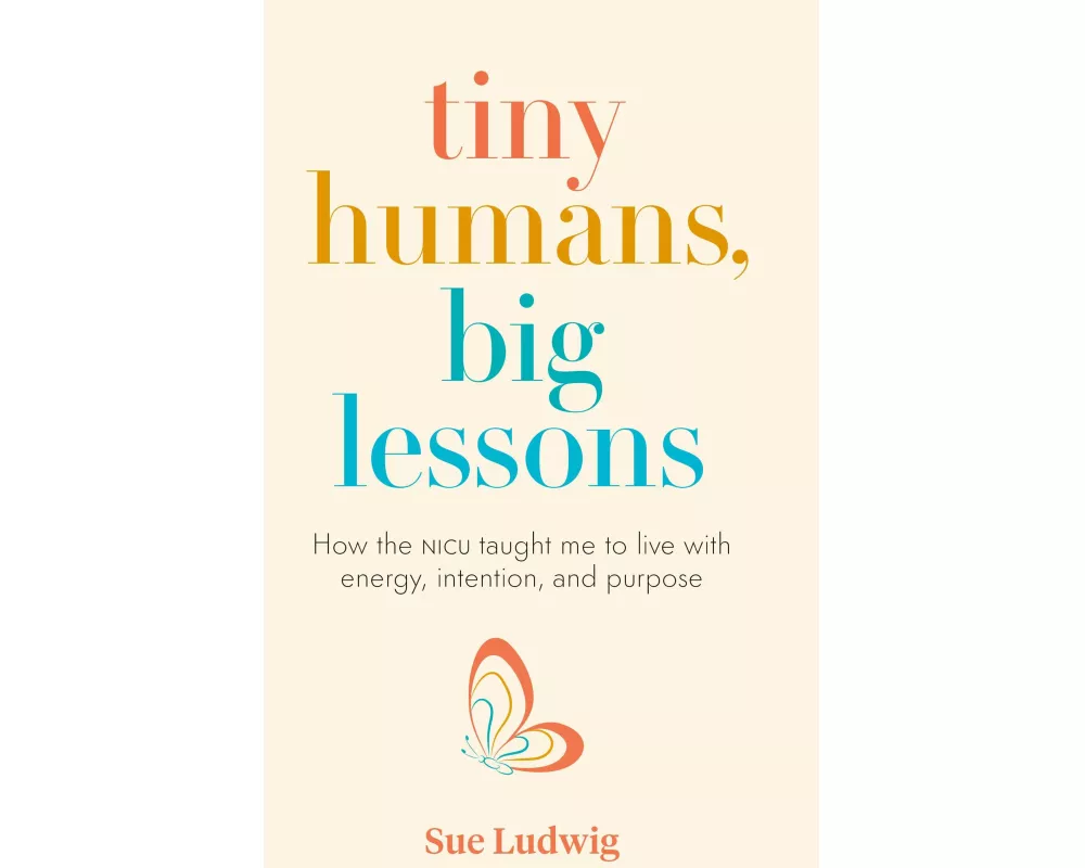 Tiny Humans, Big Lessons