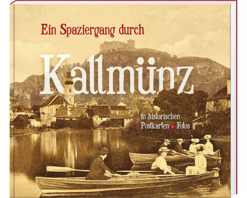 Ein Spaziergang durch Kallmünz in historischen Postkarten & Fotos
