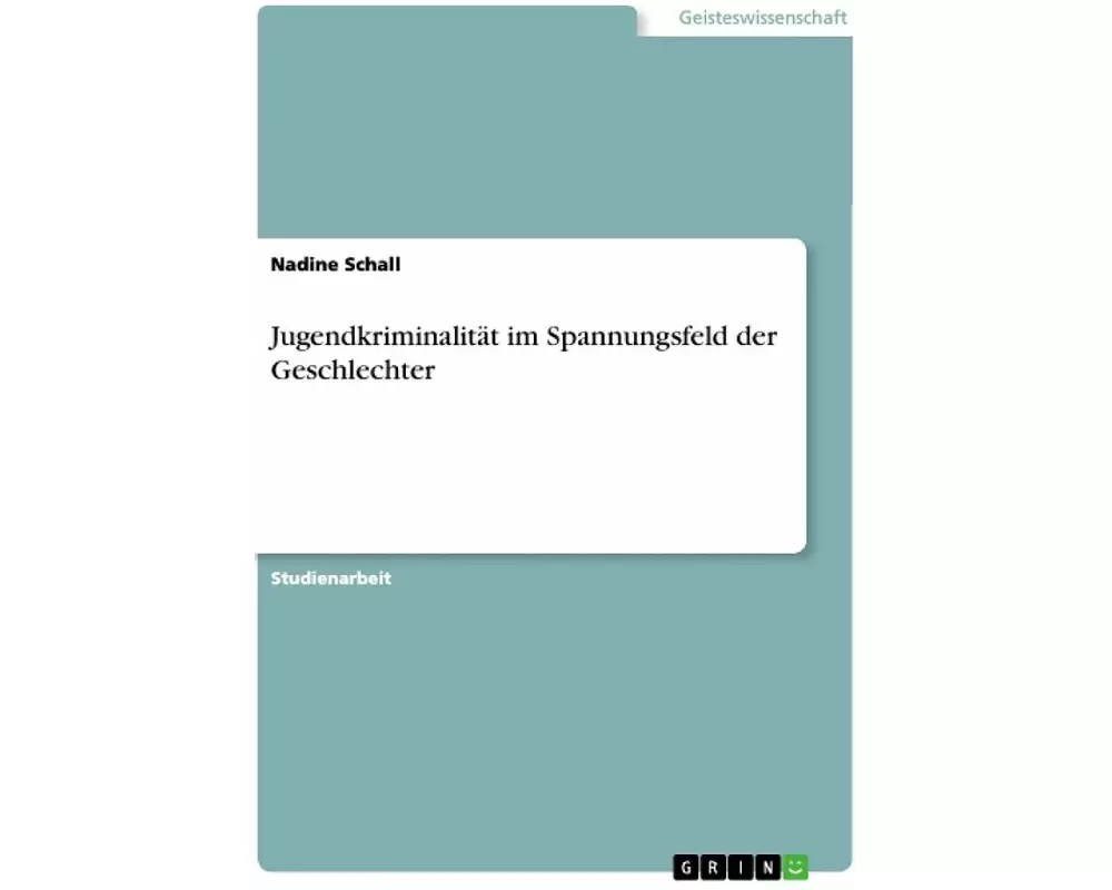 Jugendkriminalität im Spannungsfeld der Geschlechter