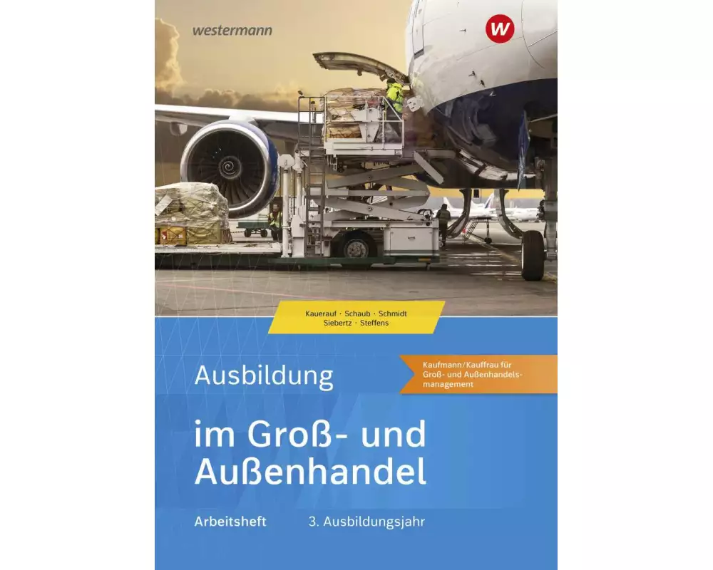Ausbildung im Groß- und Außenhandel. 3. Ausbildungsjahr. Arbeitsheft