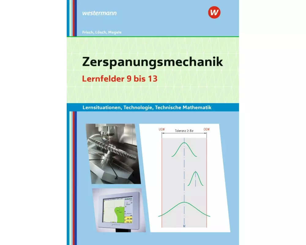 Zerspanungsmechanik Lernsituationen, Technologie, Technische Mathematik