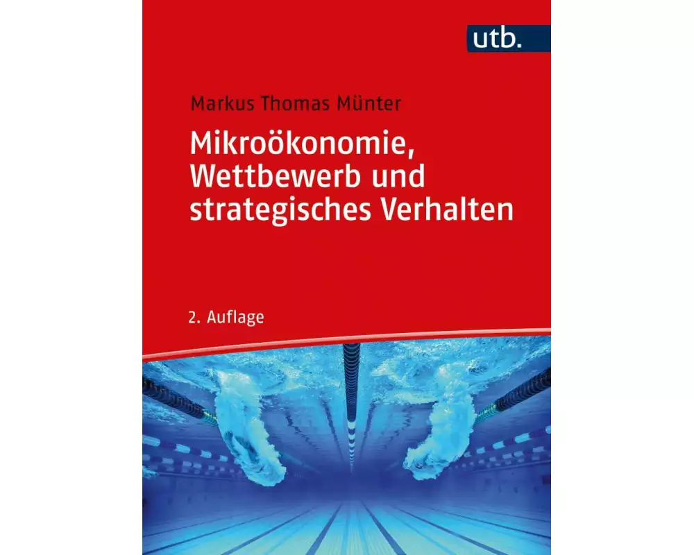 Mikroökonomie, Wettbewerb und strategisches Verhalten