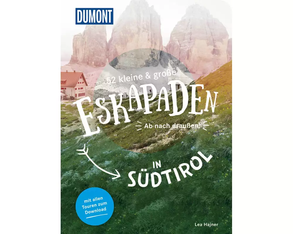 52 kleine & große Eskapaden in Südtirol