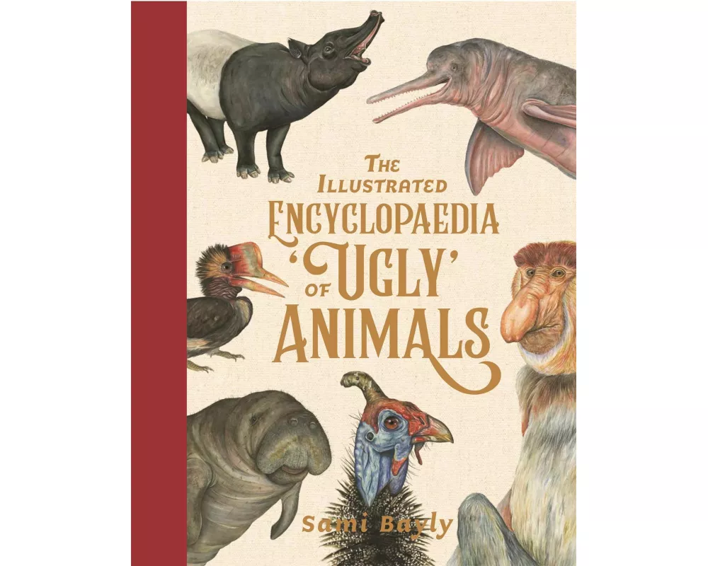 The Illustrated Encyclopaedia of 'Ugly' Animals