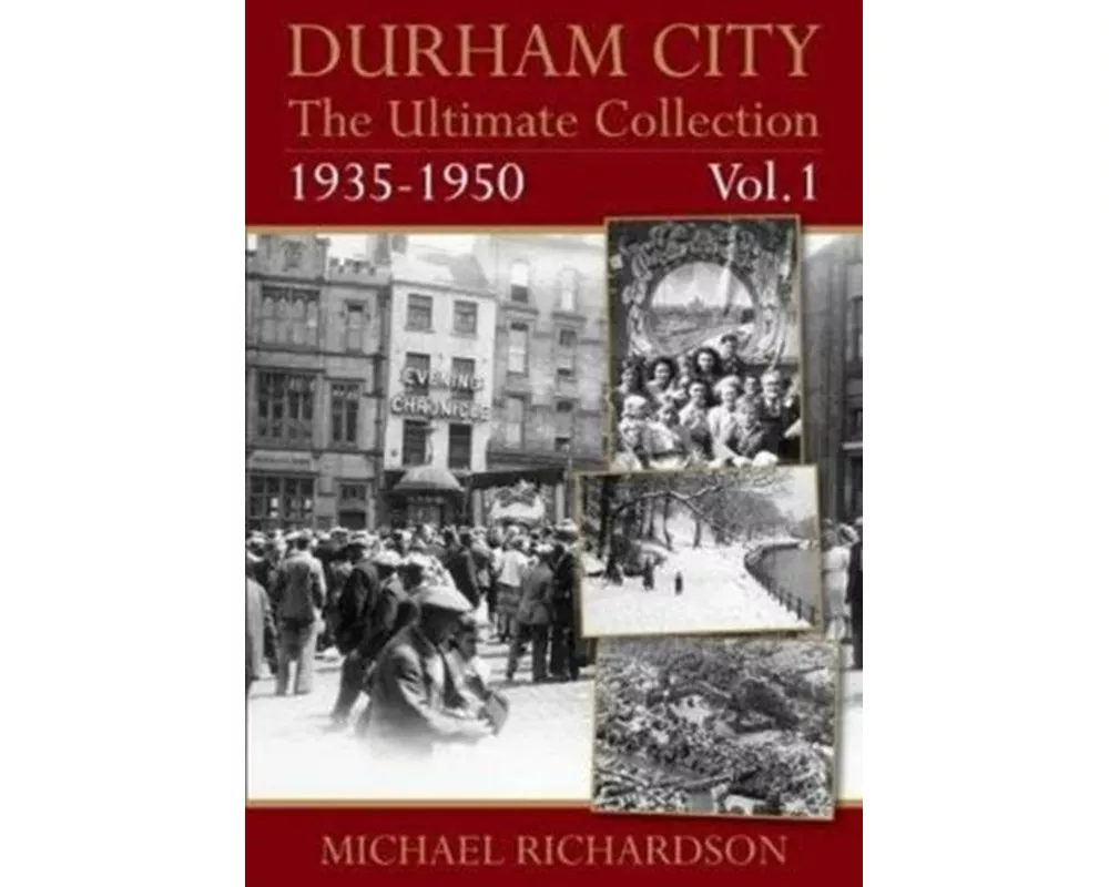 Durham City: The Ultimate Collection Vol1: 1935-1950