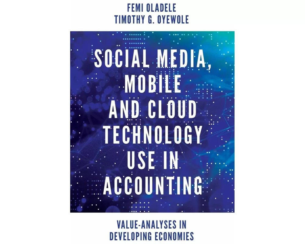 Social Media, Mobile and Cloud Technology Use in Accounting